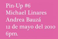 arquillano Pin Up #6   Michael Linares y Andrea Bauza @ Beta Local